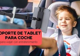 Soporte de tablet para coche: Guía para comprar el mejor de 2020